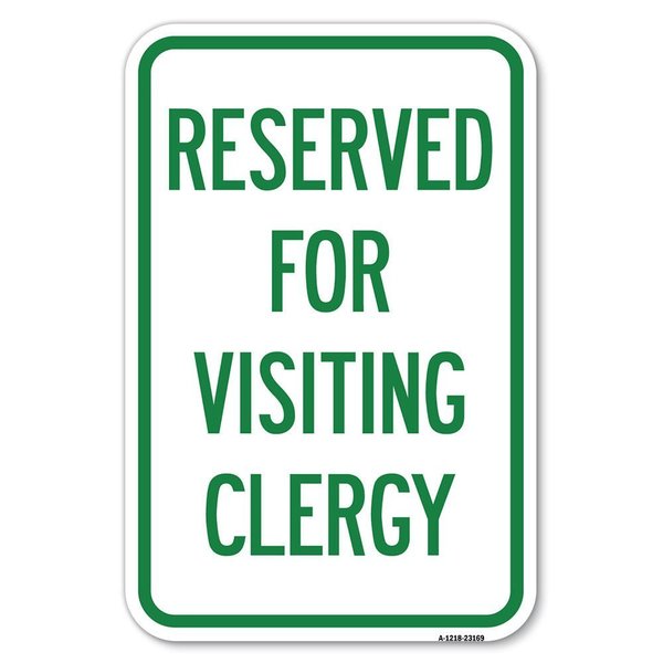 Signmission Reserved for Visiting Clergy Heavy-Gauge Aluminum Sign, 12" x 18", A-1218-23169 A-1218-23169